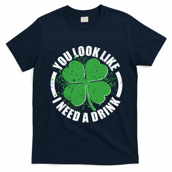 St Patrick's Day You Look Like I Need A Drink Emblem T-Shirt - Navy Blue
