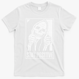 Stay Positive Funny Skeleton Be Positive Skull Halloween T-Shirt - White