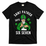 Saint Patrick Says Six Seven 6-7 Meme St Patrick's Day T-Shirt - Black