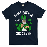 Saint Patrick Says Six Seven 6-7 Meme St Patrick's Day T-Shirt - Navy Blue