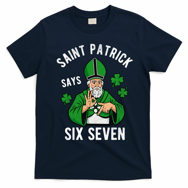 Saint Patrick Says Six Seven 6-7 Meme St Patrick's Day T-Shirt - Navy Blue