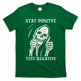 Stay Positive Test Negative Lazy Halloween Costume Skeleton T-Shirt - Irish Green