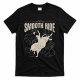 Smooth Ride Funny Rodeo Cool Bull Rider Cowboy Gift T-Shirt - Black