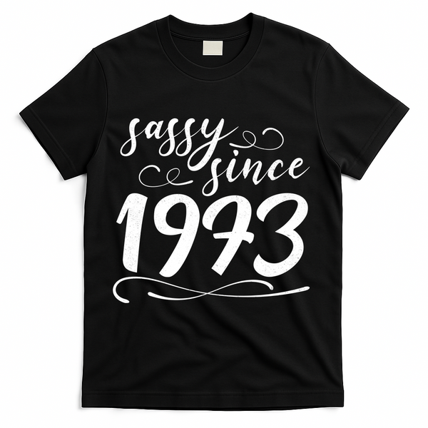 Sassy Since 1973 Birthday 50th Birthday T-Shirt - Black
