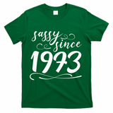 Sassy Since 1973 Birthday 50th Birthday T-Shirt - Green