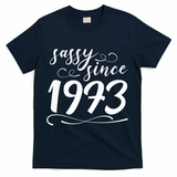 Sassy Since 1973 Birthday 50th Birthday T-Shirt - Navy