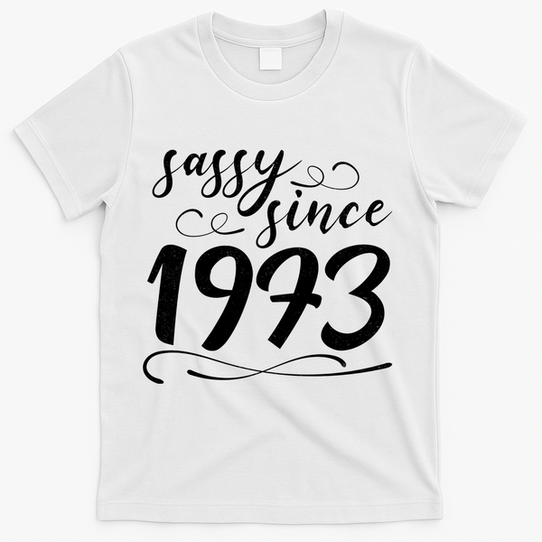 Sassy Since 1973 Birthday 50th Birthday T-Shirt - White