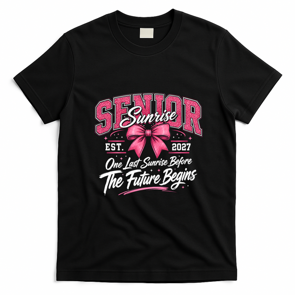 Senior Sunrise 2027 One Last Sunrise Before Future Begins T-Shirt - Black