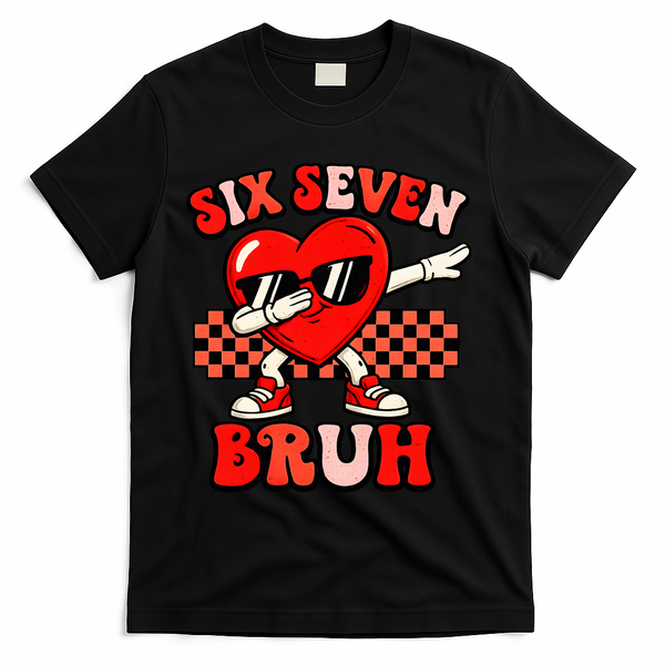 Six Seven 67 Meme Cool Valentine’s Day 6-7 T-Shirt - Black
