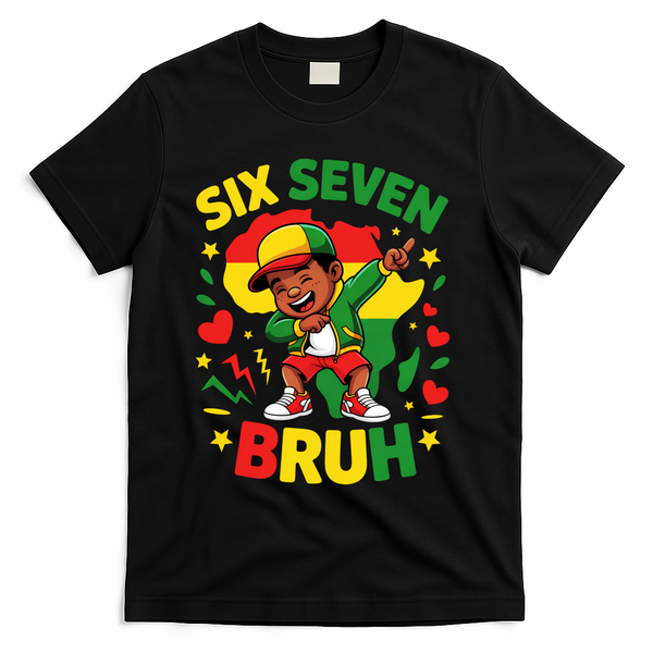 Six Seven Bruh 67 Juneteenth 6-7 Meme T-Shirt - Black