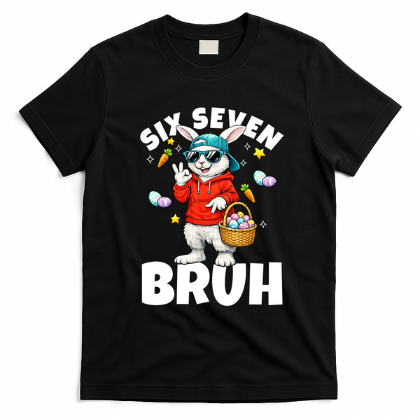 Six Seven Bruh Easter Meme 67 Funny T-Shirt - Black
