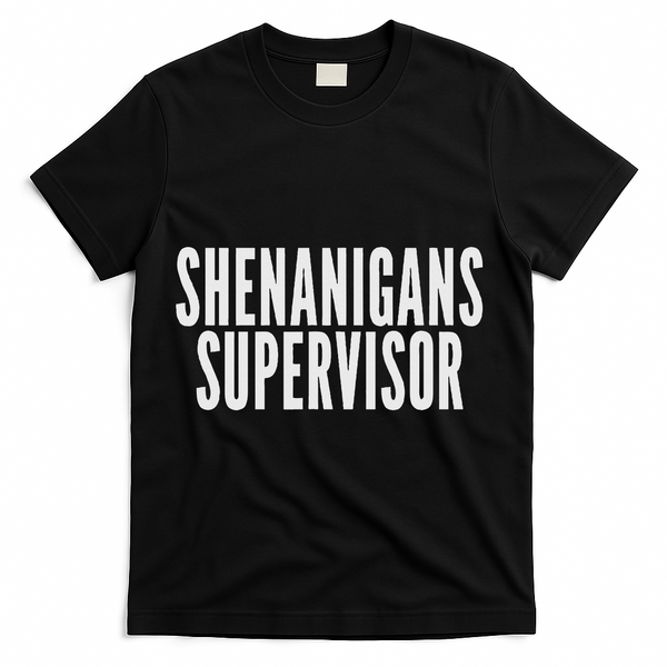 Shenanigans Supervisor Black Humorous Design Party Theme Smal T-Shirt - Black