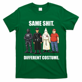Same Shit Different Costume Anti ICE T-Shirt - Irish Green