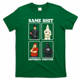 Same Shit Different Costume Funny Political Politics T-Shirt - Irish Green