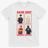 Same Shit Different Costume Funny Political Politics T-Shirt - White