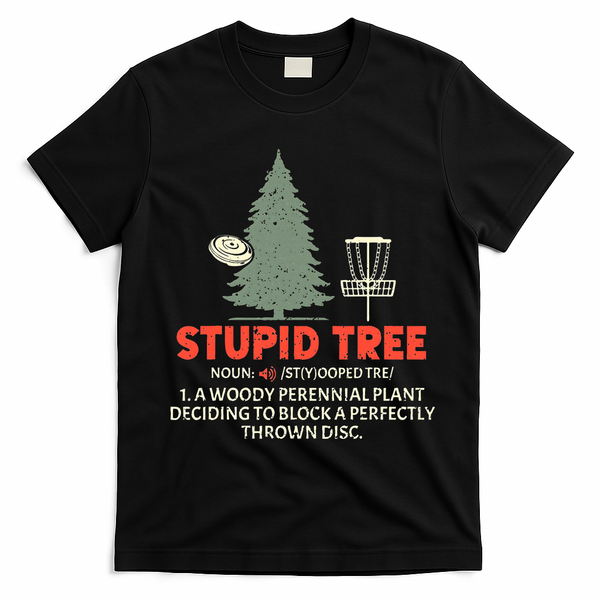 Stupid Tree Disc Golf For A King T-Shirt - Black