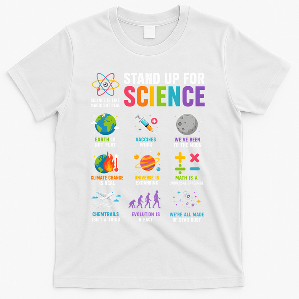 Stand Up For Science Is Life Magic Is Real T-Shirt - White