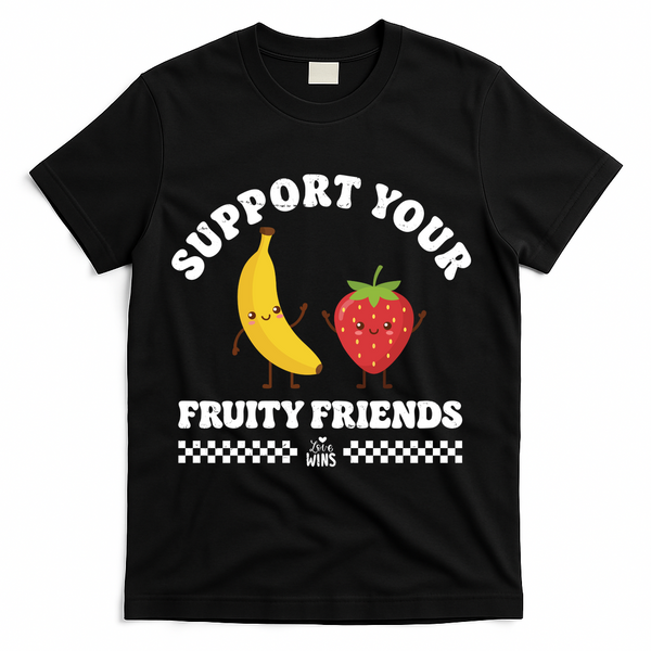 Support Your Fruity Friends Love Wins T-Shirt - Black