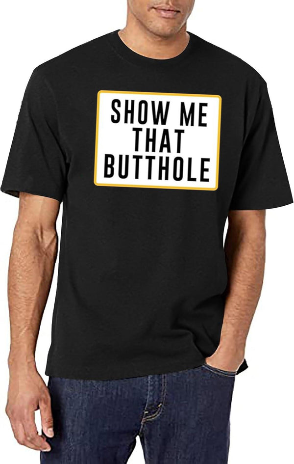 Show Me That Butthole Black T-Shirt - White