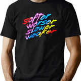 Softer Worser Slower Weaker Black T-Shirt - Green