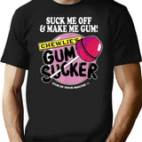 Suck Me Off and Make Me Gum Chewlie’s Gum Sucker Black T-Shirt - Black