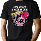 Suck Me Off and Make Me Gum Chewlie’s Gum Sucker Black T-Shirt - Green