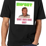 Sweet What Does Mine Say - Dude Wheres My Car Quote Black T-Shirt - White
