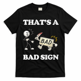 Thats A Bad Sign Funny Adult Humor T-Shirt - Black