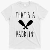 That's A Paddlin T-Shirt - White