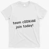 Team C00lkidd Join Today Funny Trending Quote T-Shirt - White