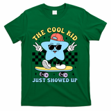 The Cool Kid Just Showed Up Back To School T-Shirt - Green