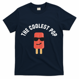 The Coolest Pop Dad Fathers Day Gift T-Shirt - Navy