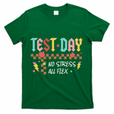Testing Day Bruh No Stress All Flex Teacher Student T-Shirt - Green