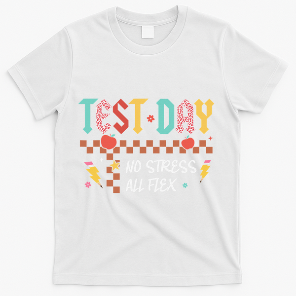 Testing Day Bruh No Stress All Flex Teacher Student T-Shirt - White