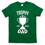 Trophy Dad Est 2026 T-Shirt - Irish Green