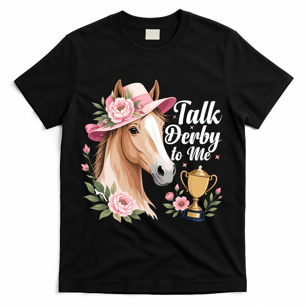 Talk Derby To Me Funny Horse Racing Meme T-Shirt - Black