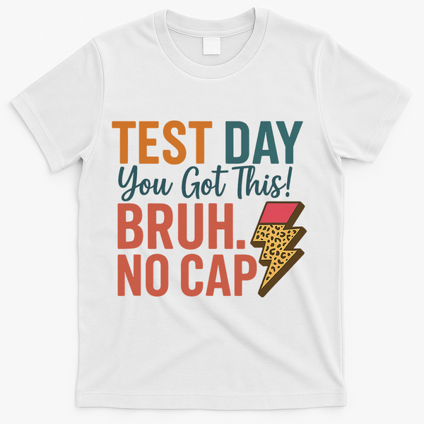 Test Day You Got This Bruh No Cap Lightning Bolt Graphic T-Shirt - White