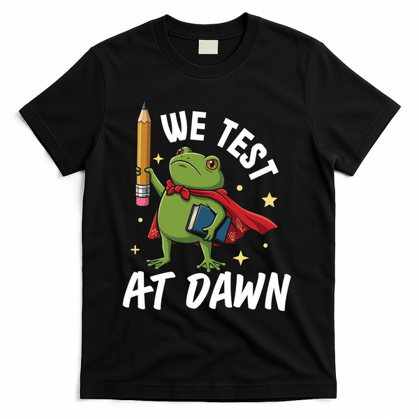 Teacher Frog We Test At Dawn T-Shirt - Black