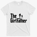 The Girl Father Funny Dad Of Girls Daddy Daughter T-Shirt - White