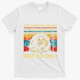 The Horrors Persist But So Do I Angry Opossum Possum T-Shirt - White