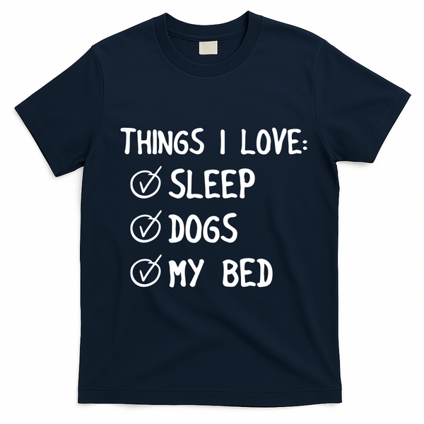 Things I Love Sleep Dogs My Bed T-Shirt - Navy Blue