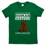 This Is My Human Costume IM Really A Grizzly Bear T-Shirt - Green