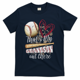 Thats My Grandson Out There Cool Family Baseball Biggest Fan T-Shirt - Navy