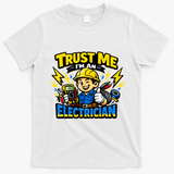 Trust Me I Am An Electrician T-Shirt - White