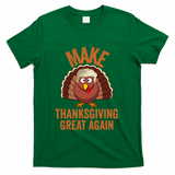 Trump Make Thanksgiving Great Again Trump Turkey Gift T-Shirt - Green