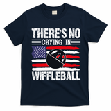 There's No Crying In Wiffleball Player Funny T-Shirt - Navy Blue
