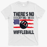 There's No Crying In Wiffleball T-Shirt - White