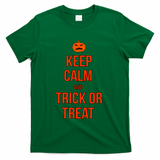 Keep Calm And Trick Or Treat T-Shirt - Green