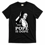 The Pope Is Dope Pope Leo XIV T-Shirt - Black