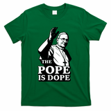 The Pope Is Dope Pope Leo XIV T-Shirt - Green